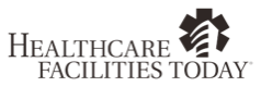 Healthcare Facilities Today